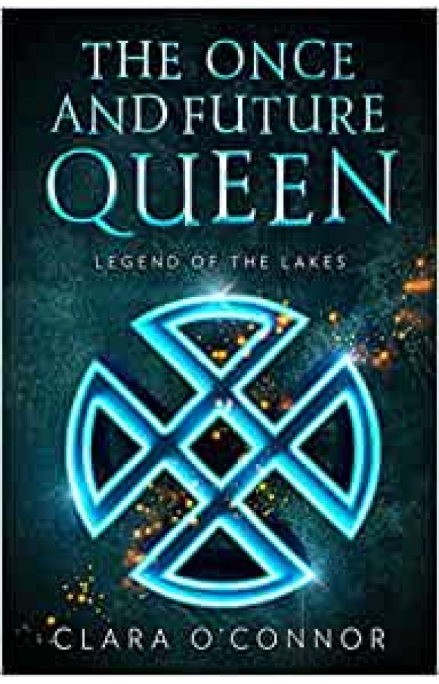 Legend of the Lakes: An epic fantasy adventure romance brimming with secrets and sorcery: Book 3 (The Once and Future Queen)